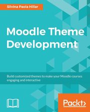 ksiazka tytu: Moodle Theme Development autor: Hillar Silvina Paola