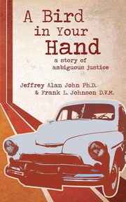A Bird In Your Hand, John Jeffrey  Alan