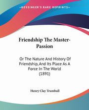 Friendship The Master-Passion, Trumbull Henry Clay
