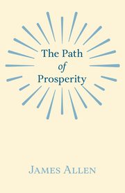 The Path of Prosperity, Allen James