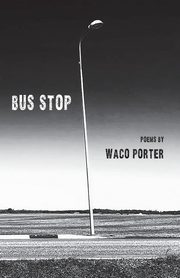 Bus Stop, Porter Waco