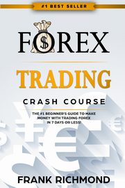 Forex Trading Crash Course, Richmond Frank