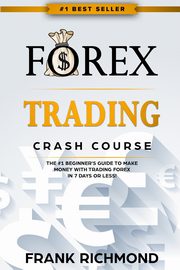 Forex Trading Crash Course, Richmond Frank