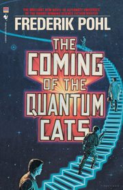 The Coming of the Quantum Cats, Pohl Frederik