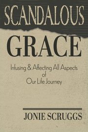 Scandalous Grace, Scruggs Jonie