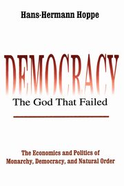 Democracy - The God That Failed, Hoppe Hans-Hermann