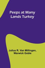 Peeps at Many Lands Turkey, Millingen Julius R.
