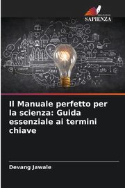 Il Manuale perfetto per la scienza, Jawale Devang