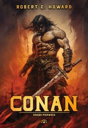 Conan Ksiga pierwsza, Howard Robert E.