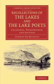 Recollections of the Lakes and the Lake Poets, de Quincey Thomas
