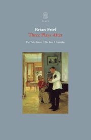 Three Plays After, Friel Brain