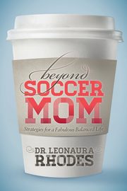 Beyond Soccer Mom, Rhodes Leonaura
