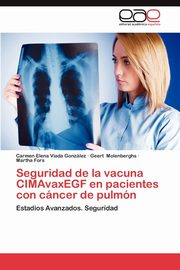 Seguridad de La Vacuna Cimavaxegf En Pacientes Con Cancer de Pulmon, Viada Gonzalez Carmen Elena