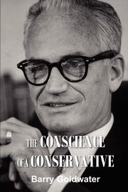 The Conscience of a Conservative, Goldwater Barry