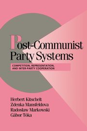 Post-Communist Party Systems, Kitschelt Herbert
