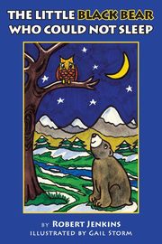 The Little Black Bear Who Could Not Sleep, Jenkins Robert