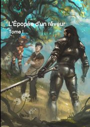 L'?pope D'Un Rveur - Tome I, Melchior Axel