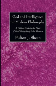 God and Intelligence in Modern Philosophy, Sheen Fulton J.