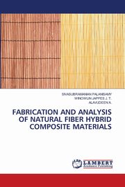 FABRICATION AND ANALYSIS OF NATURAL FIBER HYBRID COMPOSITE MATERIALS, PALANISAMY SIVASUBRAMANIAN