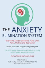 ksiazka tytu: The Anxiety Elimination System autor: Nicolaou Nick