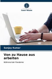 Von zu Hause aus arbeiten, KUMAR SANJAY