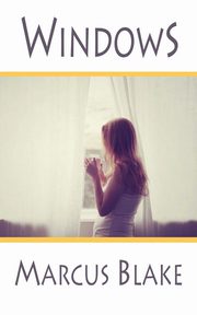 Windows, Blake Marcus