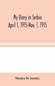 My Diary in Serbia, M. Stanley Monica