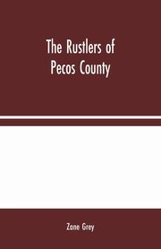 The Rustlers of Pecos County, Grey Zane