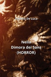 Nella Dimora dei Sans  (HORROR), De Luca Daniela