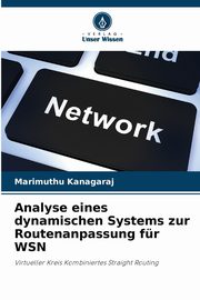 Analyse eines dynamischen Systems zur Routenanpassung fr WSN, Kanagaraj Marimuthu