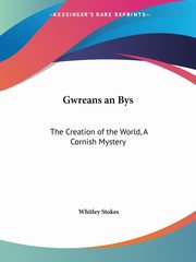 Gwreans an Bys, Stokes Whitley
