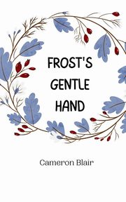 Frost's Gentle Hand, Blair Cameron