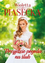 Przyjdzie pogoda na lub, Piasecka Wioletta