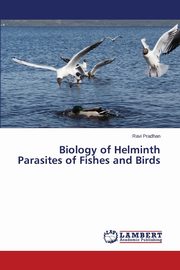 Biology of Helminth Parasites of Fishes and Birds, Pradhan Ravi