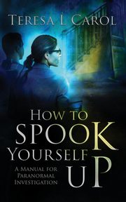 How to Spook Yourself Up, Carol Teresa