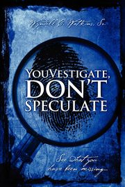 Youvestigate, Don't Speculate, Watkins Sr Wyndell C.