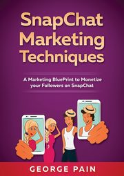 SnapChat Marketing Techniques, Pain George