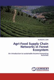 Agri-Food Supply Chain Networks in Forest Ecosystem, Joshi Sudhanshu