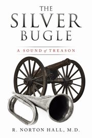 The Silver Bugle, Hall M.D. R. Norton
