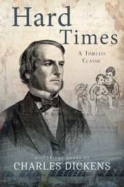 Hard Times (Annotated), Dickens Charles