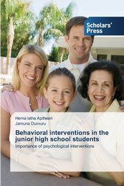 ksiazka tytu: Behavioral Interventions in the Junior High School Students autor: Latha Aptheeri Hema