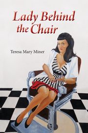 Lady Behind the Chair, Miner Teresa Mary