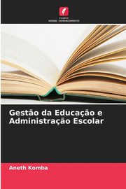 Gest?o da Educa?o e Administra?o Escolar, Komba Aneth