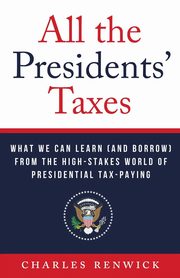 All the Presidents' Taxes, Renwick Charles
