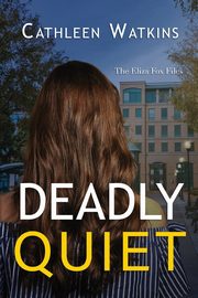Deadly Quiet, Watkins Cathleen