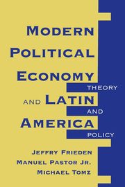 Modern Political Economy And Latin America, Frieden Jeffry A