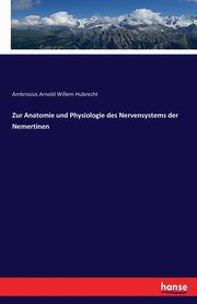 Zur Anatomie und Physiologie des Nervensystems der Nemertinen, Hubrecht Ambrosius Arnold Willem