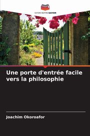 Une porte d'entre facile vers la philosophie, Okoroafor Joachim