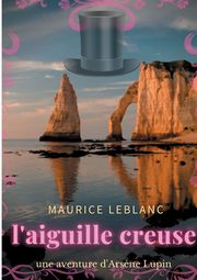 L'aiguille creuse, Leblanc Maurice