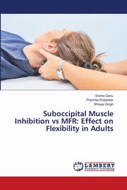 Suboccipital Muscle Inhibition vs MFR, Ganu Sneha
